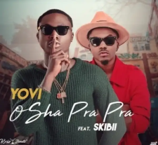 Yovi - Osha Pra Pra Remix Ft. Skiibii